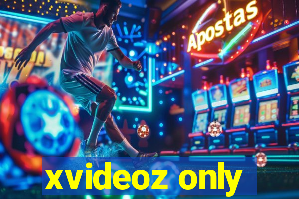 xvideoz only